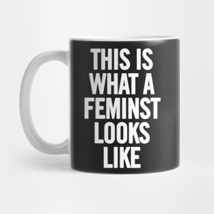 This Is What A Feminist Looks Like Mug